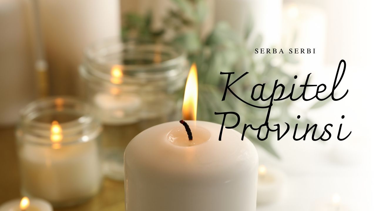 Serba Serbi Kapitel Provinsi